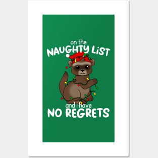 On The Naughty List And I Have No Regrets Christmas Ferret Posters and Art